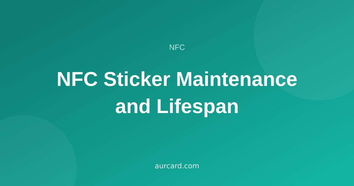 Article cover about NFC sticker maintenance and lifespan
