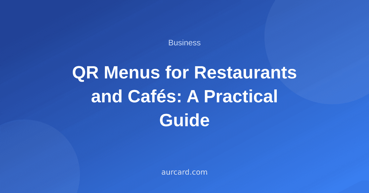 QR Menus for Restaurants and Cafés: A Practical Guide