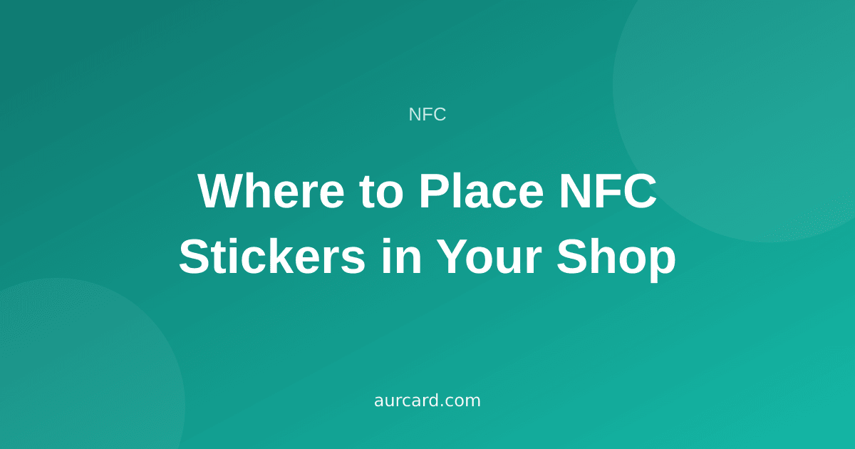 Article cover about where to place NFC stickers in a shop